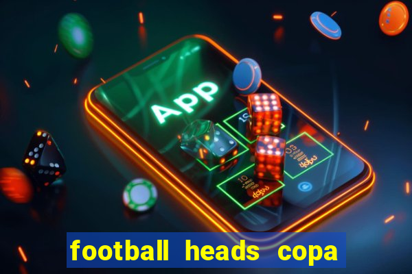 football heads copa libertadores 2015 dvadi